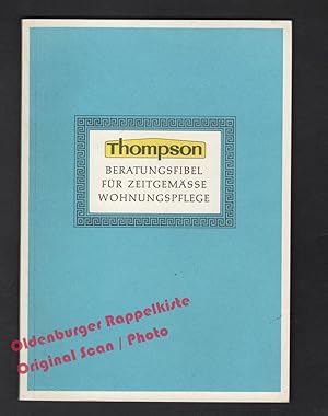 Thompson: Beratungsfibel für zeitgemässe Wohnungspflege (um 1960) - Hausfrauenberatungsdienst Tho...