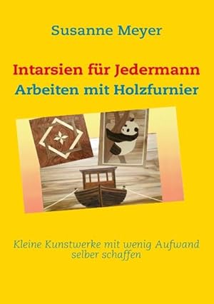 Intarsien für Jedermann: Arbeiten mit Holzfurnier Arbeiten mit Holzfurnier