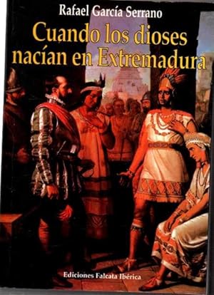 CUANDO LOS DIOSES NACIAN EN EXTREMADURA.