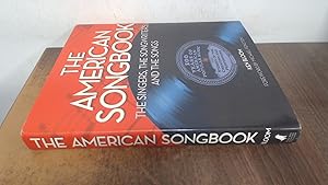 Bild des Verk�ufers f�r American Songbook: The Singers, Songwriters and The Songs: The Singers, the Songwriters, the Songs zum Verkauf von BoundlessBookstore