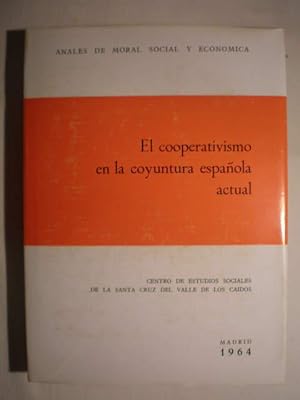 El cooperativismo en la coyuntura española actual. Anales de moral social y económica 6