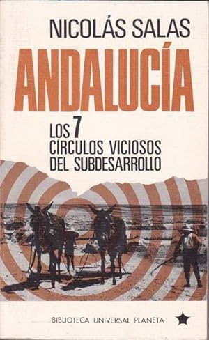 ANDALUCIA: LOS 7 CIRCULOS VICIOSOS DEL SUBDESARROLLO