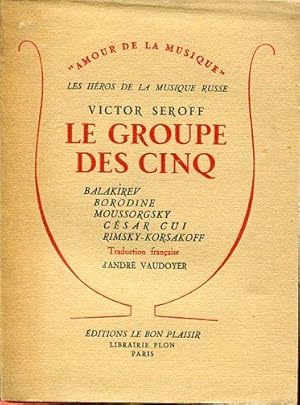 Les héros de la musique russe: Le groupe des cinq. Balakirev, Borodine, Moussorgsky, César Cui, R...