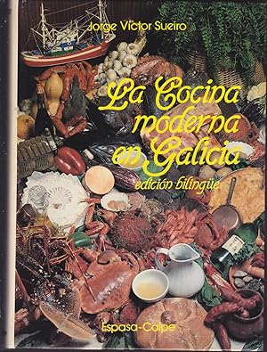 LA COCINA MODERNA EN GALICIA Edición bilingüe (castellano/galego) Asesor de esta obra RAFAEL ANSO...