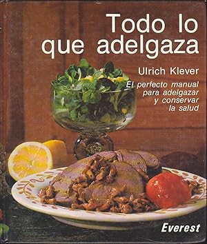 TODO LO QUE ADELGAZA El perfecto manual para aedlgazar y conservar la salud 5ªEDICION