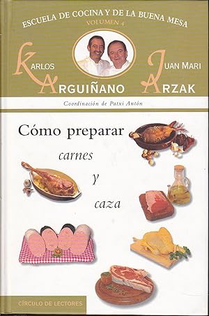 COMO PREPARAR CARNES Y CAZA (Escuela de cocina y de la Buena Mesa 4) ILUSTRADO COLOR