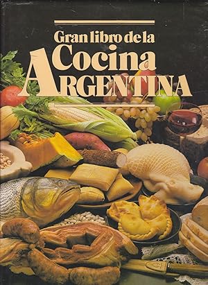 GRAN LIBRO DE LA COCINA ARGENTINA (Múltiples ilustraciones con fotos en color) incluye Glosario