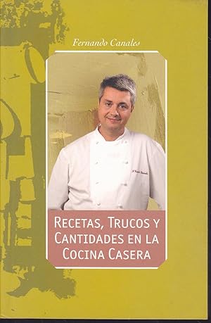 RECETAS TRUCOS Y CANTIDADES EN LA COCINA CASERA (Recetas para Pinchos y tapas-Ensaladas-Verduras-...