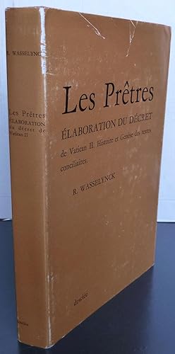 Les Prêtres - Elaboration Du Décret De Vatican II ; Histoire Et Genèse Des Textes Concilaires