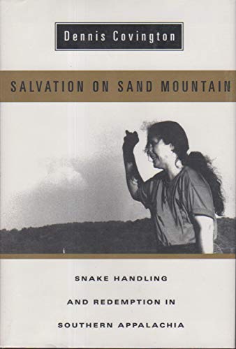 Salvation on Sand Mountain : snake handling and redemption in southern Appalachia