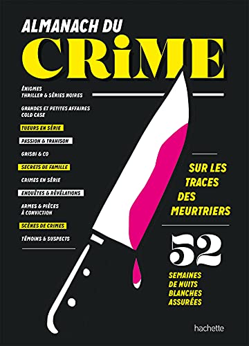 Beispielbild f�r Almanach Du Crime : Sur Les Traces Des Meurtriers : 52 Semaines De Nuits Blanches Assur�es zum Verkauf von RECYCLIVRE