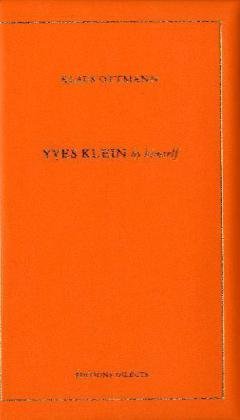 Yves Klein by himself: His Life and Thought (English)