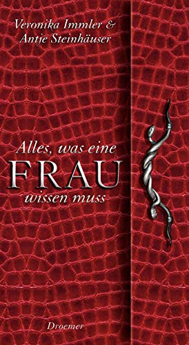 Beispielbild f�r Alles was eine Frau wissen muss - Das Accessoire f�r alle Lebenslagen zum Verkauf von 3 Mile Island