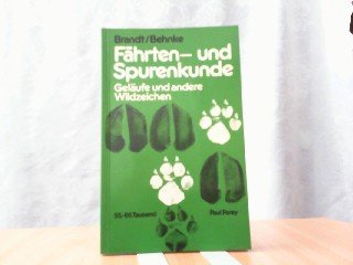 FAHRTEN UND SPURENKUNDE GELAUFE UND ANDERE WILDZEICHEN