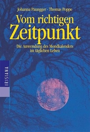 Beispielbild f�r Vom richtigen Zeitpunkt - die Anwendung des Mondkalenders im t�glichen Leben zum Verkauf von 3 Mile Island