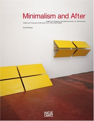 Minimalism and After: Traditions and Tendencies in European and American Minimal Art from 1950 to...