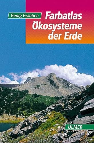 9783800134892: Farbatlas �kosysteme der Erde: Nat�rliche, naturnahe und k�nstliche Land-�kosysteme aus geobotanischer Sicht