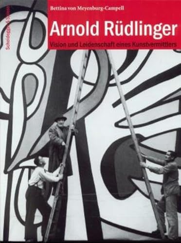 Arnold Rüdlinger: Vision und Leidenschaft eines Kunstvermittlers (German)