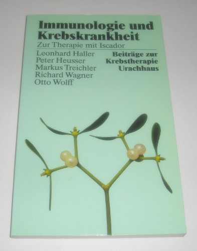 Beispielbild f�r Immunologie und Krebskrankheit : zur Therapie mit Iscador. zum Verkauf von medimops