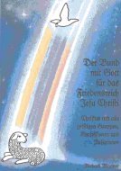 Beispielbild f�r Der Bund mit Gott f�r das Friedensreich Jesu Christi. Christus ruft alle geistigen Gruppen, Konfessionen und Religionen zum Verkauf von medimops