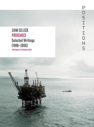 Liam Gillick: Proxemics Selected Essays, 1988-2006 (English)