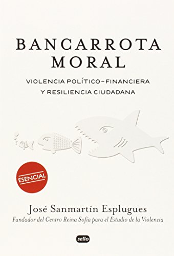 BANCARROTA MORAL. Violencia político-financiera y resilencia ciudadana