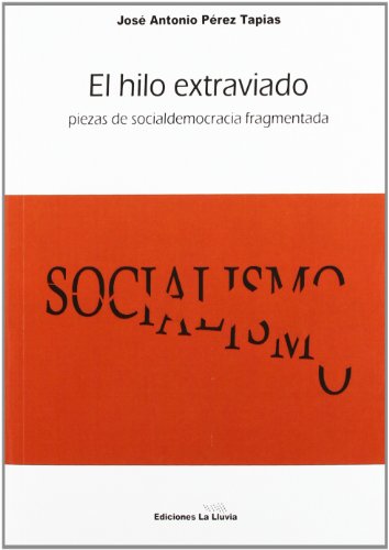 EL HILO EXTRAVIADO. Piezas de socialdemocracia fragmentada