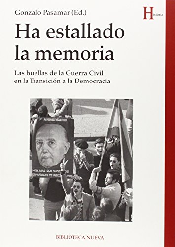 HA ESTALLADO LA MEMORIA. Las huellas de la Guerra Civil en la Transición a la Democracia