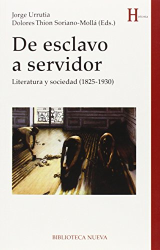 DE ESCLAVO A SERVIDOR. Literatura y sociedad (1825-1930)