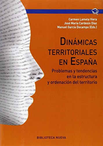 DINÁMICAS TERRITORIALES EN ESPAÑA. Problemas y tendencias en la estructura y ordenación del terri...