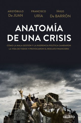 ANATOMÍA DE UNA CRISIS. Cómo la mala gestión y la injerencia política cambiaron la vida de todos ...