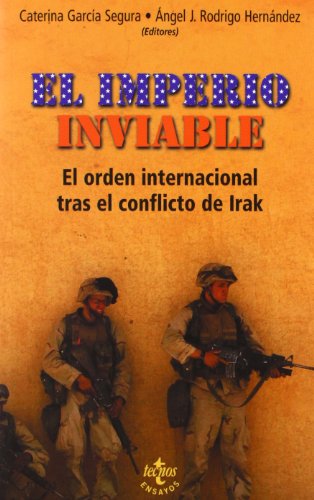 EL IMPERIO INVIABLE. El orden internacional tras el conflicto de Irak