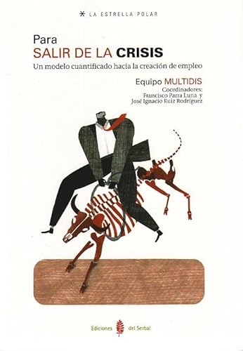 PARA SALIR DE LA CRISIS. Un modelo cuantificado hacia la creación de empleo