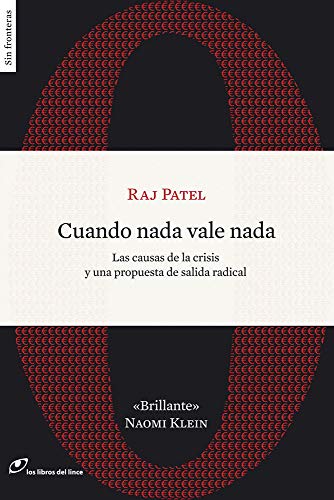 CUANDO NADA VALE NADA. Las causas de la crisis y una propuesta de salida radical