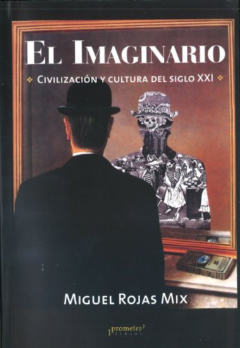 EL IMAGINARIO. Civilización y cultura del siglo XXI