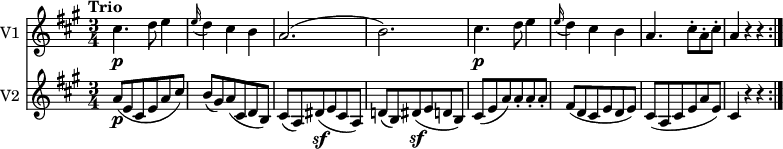 
<<
\new Staff \with { instrumentName = #"V1 "} \relative c'' {
    \version "2.18.2"
    \key a \major 
    \tempo "Trio"
    \time 3/4
    cis4.\p d8 e4 
    \grace e16 (d4) cis b 
    a2. (b)
   cis4.\p d8 e4
    \grace e16 (d4) cis b 
    a4. cis8-. a-. cis-.
    a4 r4 r4 \bar ":|."
}
\new Staff \with { instrumentName = #"V2 "} \relative c'' {
    \key a \major 
    \time 3/4
    \tempo 4 = 120
     a8\p (e cis e a cis)
     b (gis) a (cis, d b)
     cis (a) dis\sf  (e cis a)
     d! (b) dis\sf (e d b)
     cis (e a) a-. a-. a-.
     fis (d cis e d e)
     cis (a cis e a e)
     cis4 r4 r4  \bar ":|."
}
>>
