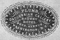 Plumbova Daguerrian Gallery, Brown's Hotel, Pennsylvania Ave, Washington DC