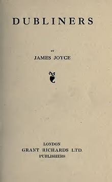 Title page saying 'DUBLINERS BY JAMES JOYCE', then a colophon, then 'LONDON / GRANT RICHARDS LTD. / PUBLISHERS'.