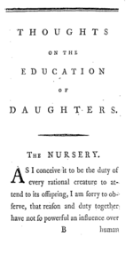 La page se lit ainsi : THOUGHTS ON THE EDUCATION OF DAUGHTERS. THE NURSERY. As I conceive it to be the duty of every rational creature to attend to its offspring, I am sorry to observe, that reason and duty together have not so powerful an influence over human (Pensées sur l’éducation des filles. La nursery. Comme prendre soin de sa progéniture est, selon ma conception, le devoir de toute créature rationnelle, j’ai le chagrin d’observer que la raison et le devoir réunis n’ont pas une influence si puissante sur les êtres humains.